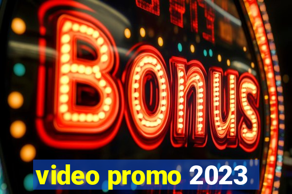 video promo 2023